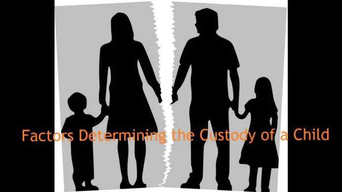 Factors Determining the Custody of a Child Factors Determining the Custody of a Child