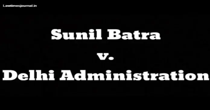 sunil-batra-v-delhi-administration-1980clat-upsc-ll-b-ll-m-judicial-services-state-services (2)