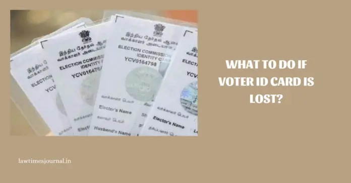 What to do if Voter ID card is lost? What to do if Voter ID card is lost?