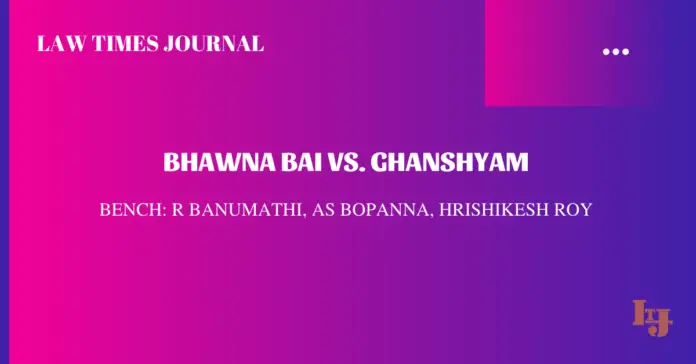 Bhawna Bai v. Ghanshyam Bhawna Bai v. Ghanshyam