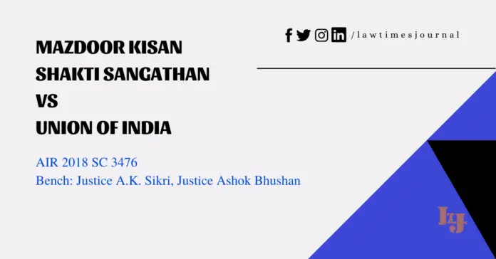 Mazdoor Kisan Shakti Sangathan Mazdoor Kisan Shakti Sangathan vs. Union of India