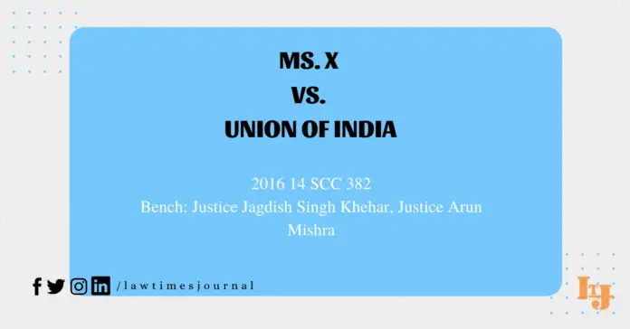 Ms. X vs. Union of India Ms. X vs. Union of India