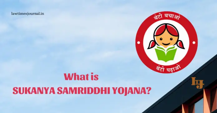 What is Sukanya Samriddhi Yojana? What is Sukanya Samriddhi Yojana?