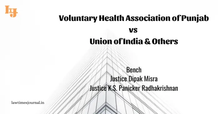 Voluntary Health Association of Punjab vs. Union of India & Others Voluntary Health Association of Punjab vs. Union of India & Others