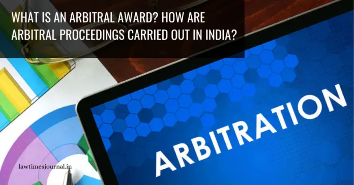 What are foreign arbitral awards? Are they enforceable in India? What are foreign arbitral awards? Are they enforceable in India?